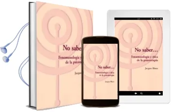 Descargar AudioLibro No Saber: Fenomenologia y Etica de la Psicoterapia de Jacques Blaize año 2017