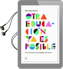 Descargar AudioLibro Otra Educacion ya es Posible: Una Introduccion a las Pedagogias Alternativas de Almudena Garcia año 2017
