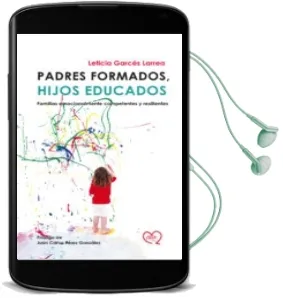Descargar AudioLibro Padres Formados, Hijos Educados: Familias Emocionalmente Competentes y Resilientes de Varios Autores año 2017