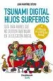 AudioLibro Tsunami Digital Hijos Surferos de Juan Martinez Otero