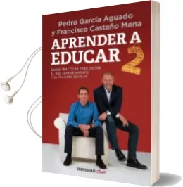Descargar AudioLibro Aprender a Educar 2: Casos Practicos para Evitar el mal Comportamiento y el Fracaso Escolar de Pedro Garcia Aguado año 2017