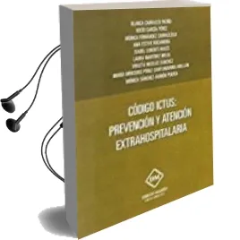 Descargar AudioLibro Codigo Ictus: Prevencion y Atencion Extrahospitalaria de Blanca Carrasco Patiño año 2017