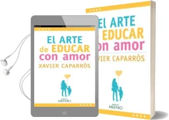 Descargar AudioLibro El Arte de Educar con Amor de Xavier Caparros año 2017