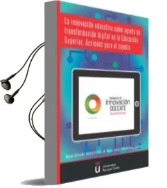 Descargar AudioLibro Innovacion Educativa Como Agente de Transformacion Digital en la Educacion Superior: Acciones para el Cambio de Manuel Gertrudix año 2017
