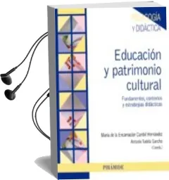Descargar AudioLibro Educacion y Patrimonio Cultural: Fundamentos, Contextos y Estrategias Didacticas de Maria Encarnacion Cambil Hernandez año 2017