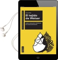 Descargar AudioLibro El Tejido de Weiser, el. Claves, Evolución y Tendencias de la Educacion Digital de Xavier Mas García año 2017