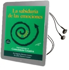 Descargar AudioLibro La Sabiduria de las Emociones: Entrenamiento en Consciencia Creat iva de Eugenio Herrero Lozano año 2017