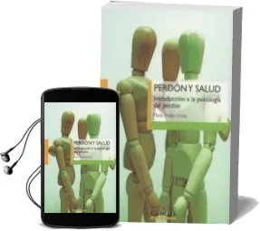 Descargar AudioLibro Perdon y Salud: Introduccion a la Psicologia del Perdon de Maria Prieto Ursula año 2017