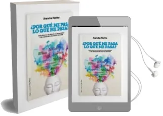 Descargar AudioLibro ¿Por que me Pasa lo que me Pasa?: Descubre los Secretos de tu Personalidad y las Claves para Alcanzar tu Bienestar de Arancha Merino Centeno año 2017