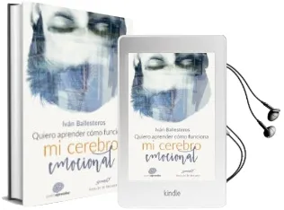 Descargar AudioLibro Quiero Aprender Cómo Funciona mi Cerebro Emocional de Ivan Ballesteros año 2017