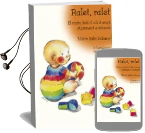 Descargar AudioLibro Ralet, Ralet. el mon Dels 0 a 3 Anys: Aprenent a Educar de Nuria Salo I Jubany año 2017