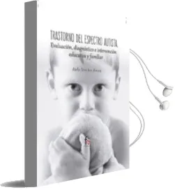 Descargar AudioLibro Trastorno del Espectro Autista. Evaluacion, Diagnostico e Interve Ncion Edicativa y Familiar de Asela Sanchez Aneas año 2017