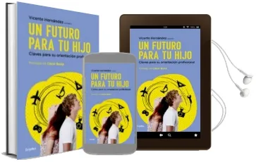 Descargar AudioLibro Un Futuro para tu Hijo: Claves para su Orientacion Profesional de Vicente Hernandez año 2017