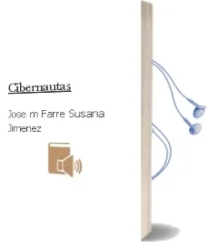 Descargar AudioLibro Cibernautas de Jose Mª Farre; Susana Jimenez año 2017