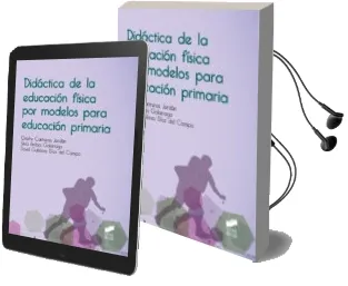 Descargar AudioLibro Didactica de la Educacion Fisica por Modelos para Educacion Primaria de Onofre Contreras Jordan; Silvia Arribas Galarraga año 2017