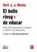 AudioLibro El Riesgo de Educar: Cada Acto Educativo es Singular y Abierto a lo Imprevisto de Gert J. J. Biesta
