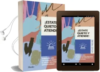 Descargar AudioLibro Estate Quieto y Atiende: Ambientes mas Saludables para Prevenir el Deficit de Atencion y la Hiperactividad de Heike Freire año 2017