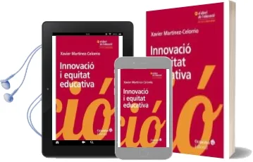 Descargar AudioLibro Innovacio i Equitat Educativa: El Dret a Aprendre com a Prioritat Transformadoras de Xavier Martinez Celorrio año 2017