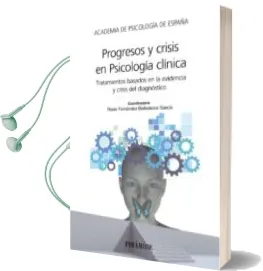 Descargar AudioLibro Progresos y Crisis en Psicologia Clinica: Tratamientos Basados en la Evidencia y Crisis del Diagnostico de Varios Autores año 2017