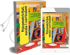 Descargar AudioLibro Psicomotricitat, Escola i Curriculum de Lurdes Martinez Minguez año 2017