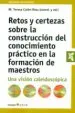 AudioLibro Retos y Certezas Sobre la Construccion del Conocimiento Practico en la Formacion de Maestros de Mª Teresa Colen Riau