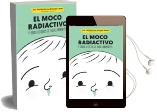 Descargar AudioLibro El Moco Radiactivo y Otros Desvelos de Padres Primerizos de Marian Garcia año 2017