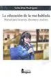AudioLibro La Educacion de la voz Hablada: Manual para Locutores, Docentes y Oradores de Celia Diaz Rodriguez