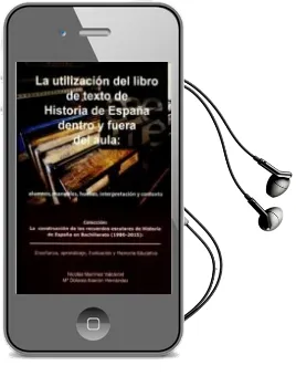 Descargar AudioLibro La Utilización del Libro de Texto de Historia de España Dentro y Fuera del Aula: Alumnos, Manuales, Huellas, Interpretación y Contexto de Nicolas Martinez Valcarcel año 2017