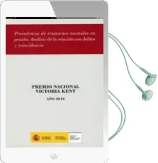 Descargar AudioLibro Prevalencia de Transtornos Mentales en Prisión: Análisis de la Relación con Delitos y Reincidencia. Premio Nacional Victoria Kent año 2016 de Carmen Zabala Baños año 2017