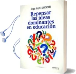 Descargar AudioLibro Repensar las Ideas Dominantes en Educación de Varios Autores año 2017