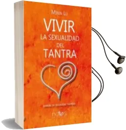 Descargar AudioLibro Vivir la Sexualidad del Tantra: Manual de Sexualidad Tántrica de No Disponible año 2017