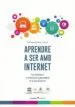 AudioLibro Aprendre a ser amb Internet: Com Contribuir a la Formacio de la Personalitat en el mon d Internet de Jose Manuel Perez Tornero
