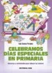 AudioLibro Celebramos Dias Especiales en Primaria: Recursos y Actividades para Educar en Valores de Ivan Suarez Parades