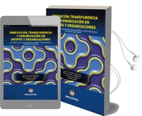 Descargar AudioLibro Innovacion, Transparencia y Comunicacion en Grupos y Organizacion es de Juan Jose Arrospide Eizagirre año 2017