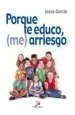 AudioLibro Porque te Educo, (Me) Arriesgo de Jesus Garcia