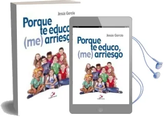 Descargar AudioLibro Porque te Educo, (Me) Arriesgo de Jesus Garcia año 2017