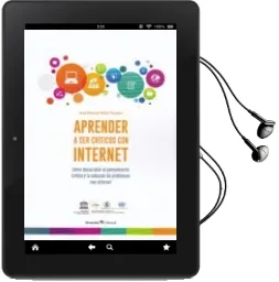 Descargar AudioLibro Aprender a ser Criticos con Internet: Como Desarrollar el Pensamiento Critico y la Solucion de Problemas con Internet de Jose Manuel Perez Tornero año 2017