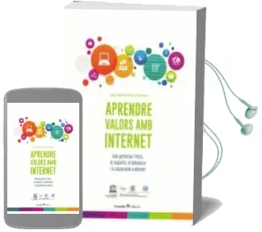 Descargar AudioLibro Aprendre Valors amb Internet: Com Potenciar l Etica, el Respecte, la Tolerancia i la Cooperacion a Internet de Jose Manuel Perez Tornero año 2017