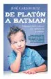 AudioLibro De Platon a Batman: Manual para Educar con Sabiduria y Valores de Jose Carlos Ruiz
