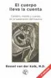 AudioLibro El Cuerpo Lleva la Cuenta: Cerebro, Mente y Cuerpo en la Superaci on del Trauma de Bessel Van Der Kolk