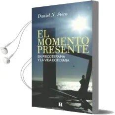 Descargar AudioLibro El Momento Presente de Daniel Stern año 2017