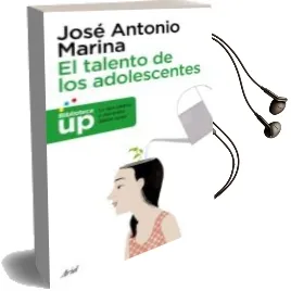 Descargar AudioLibro El Talento de los Adolescentes de Jose Antonio Marina año 2017