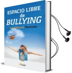 Descargar AudioLibro Espacio Libre de Bullying de Luis Manuel Martinez Dominguez año 2017