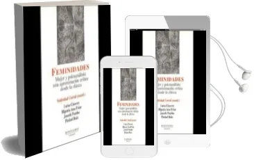 Descargar AudioLibro Feminidades: Mujer y Psicoanalisis: Una Aproximacion Critica Desd e la Clinica (Montesinos) de Natividad (Coord.) Corral año 2017