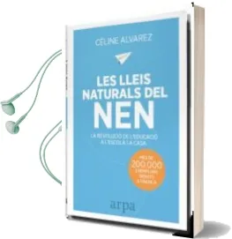 Descargar AudioLibro Les Lleis Naturals del Nen: La Revolucio de l Educacio a l Escola i a Casa de Celine Alvarez año 2017