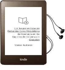 Descargar AudioLibro Los Juegos en Espacios Reducidos Como Metodología de Enseñanza en los Deportes de Cooperación - Oposición de Varios Autores año 2017