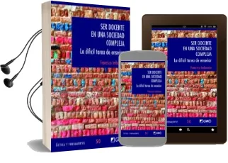 Descargar AudioLibro Ser Docente en una Sociedad Compleja de Francesc Imbernon Muñoz año 2017
