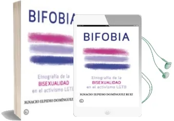 Descargar AudioLibro Bifobia: Etnografia de la Bisexualidad en el Activiso Lgtb de Ignacio Elpidio Dominguez Ruiz año 2017
