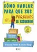 AudioLibro Como Hablar para que sus Pequeños le Escuchen de Joanna King,Julie Faber