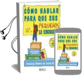 Descargar AudioLibro Como Hablar para que sus Pequeños le Escuchen de Joanna King,Julie Faber año 2017